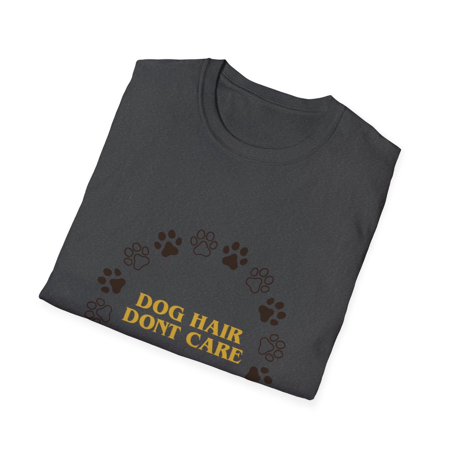 Dog Hair Dont Care Funny Pet Lover T-Shirt