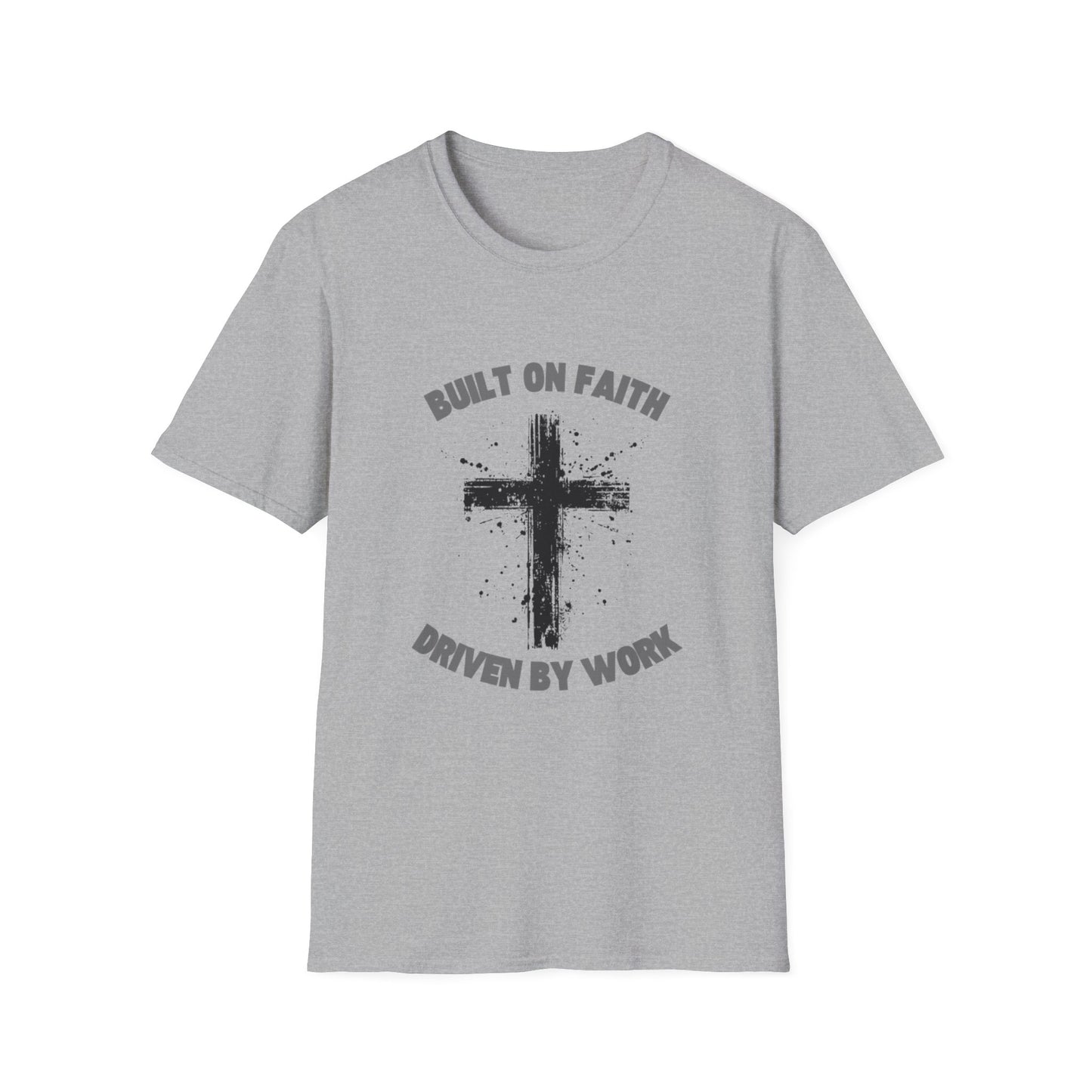 Built on Faith, Driven by Work - Christian Cross T-Shirt