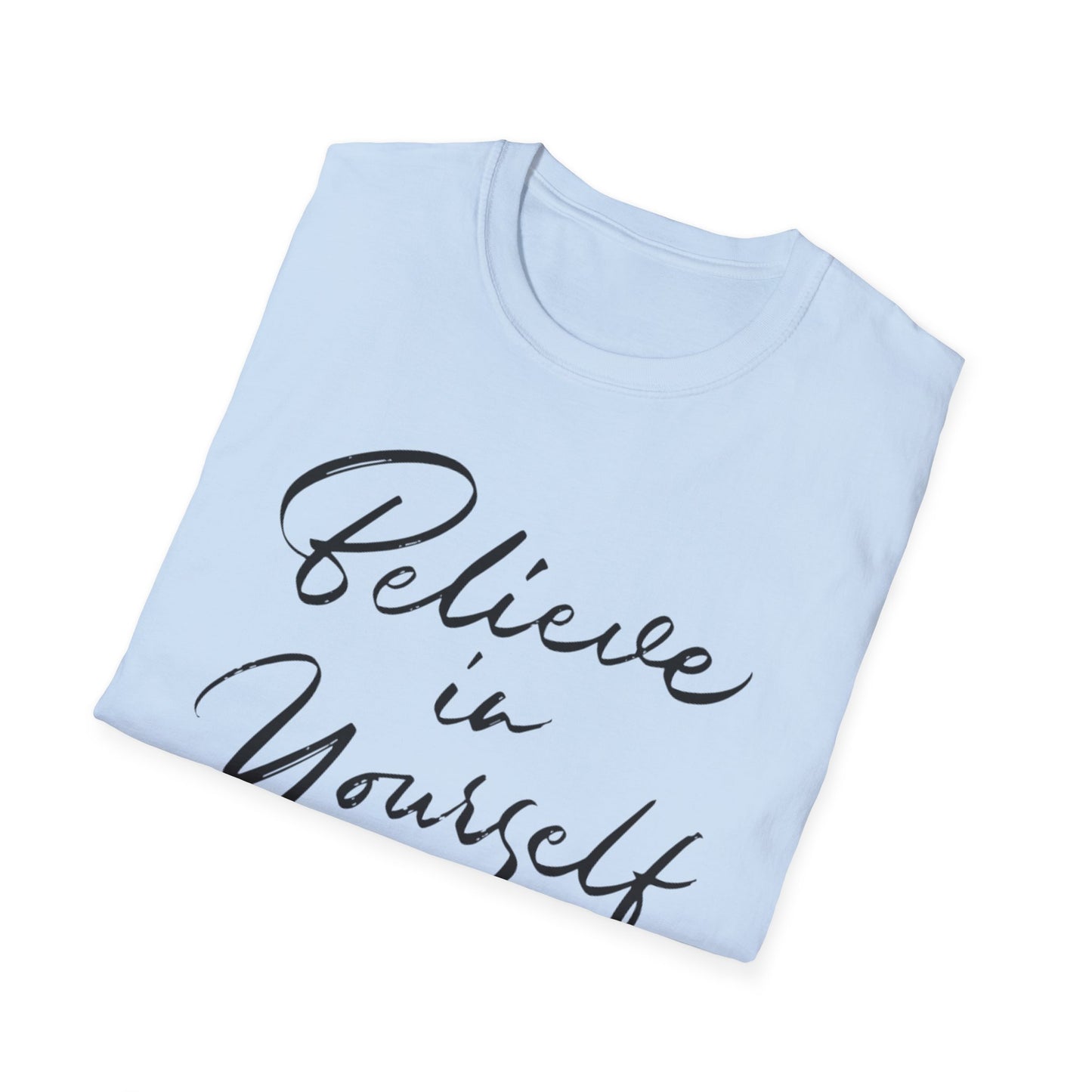Believe in yourself Motivational T-Shirt