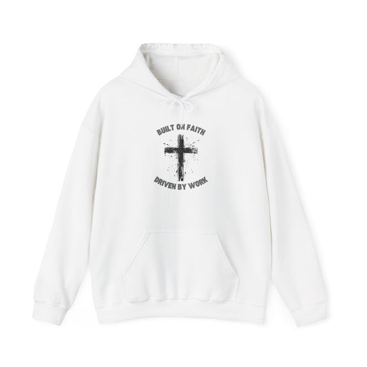 Built on Faith, Driven by Work - Christian Cross Sweatshirt