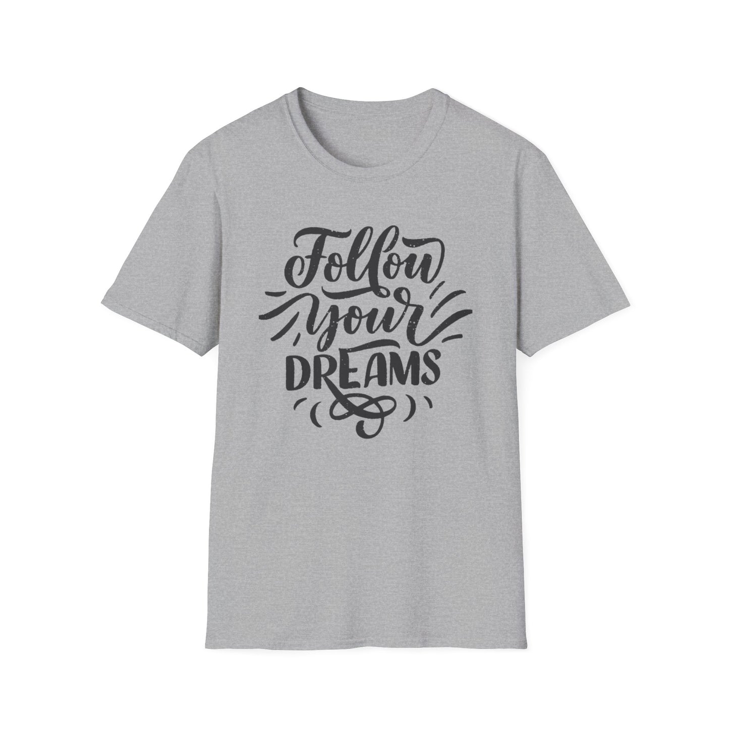 Follow Your Dreams inspirational T-Shirt