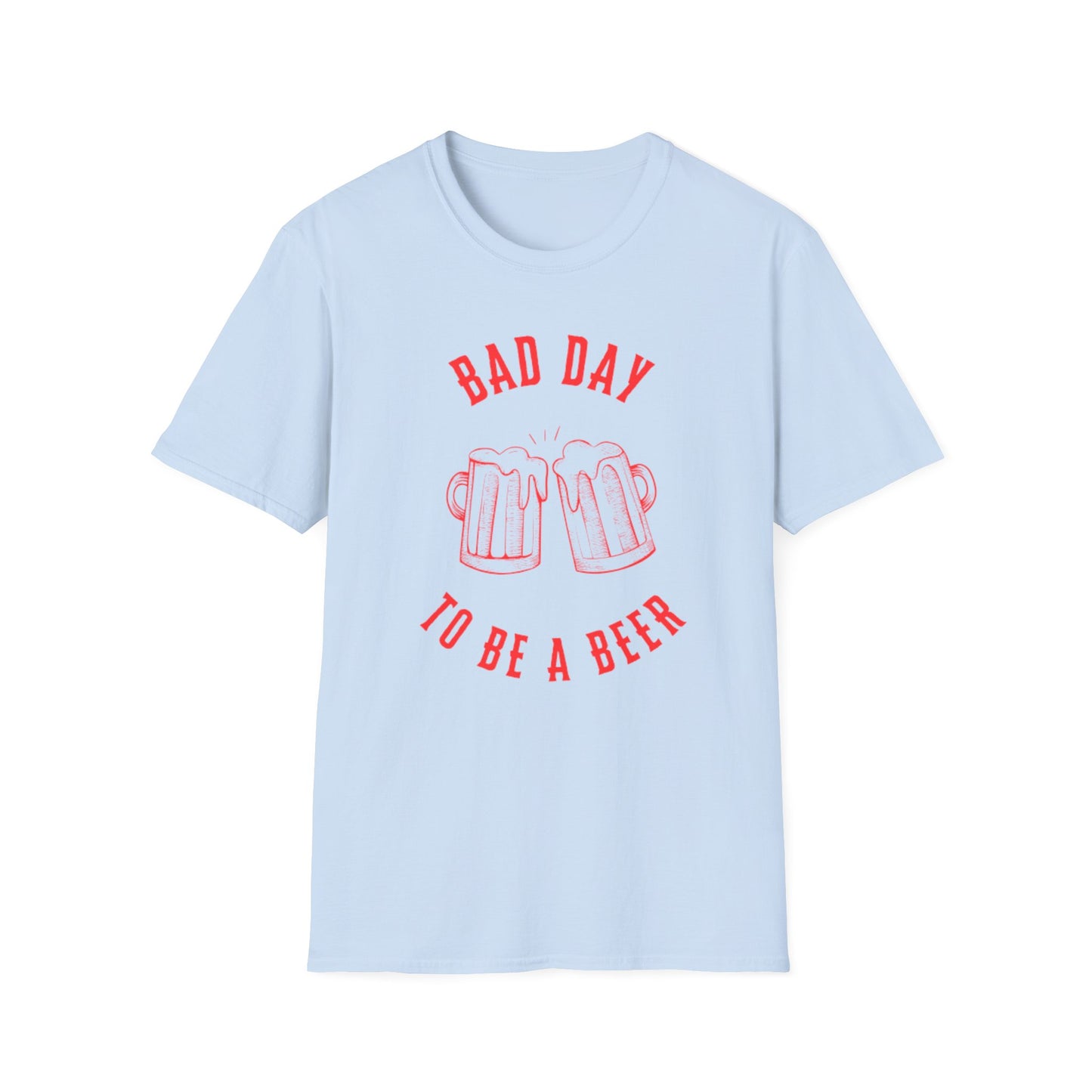 Bad Day to Be a Beer T-Shirt