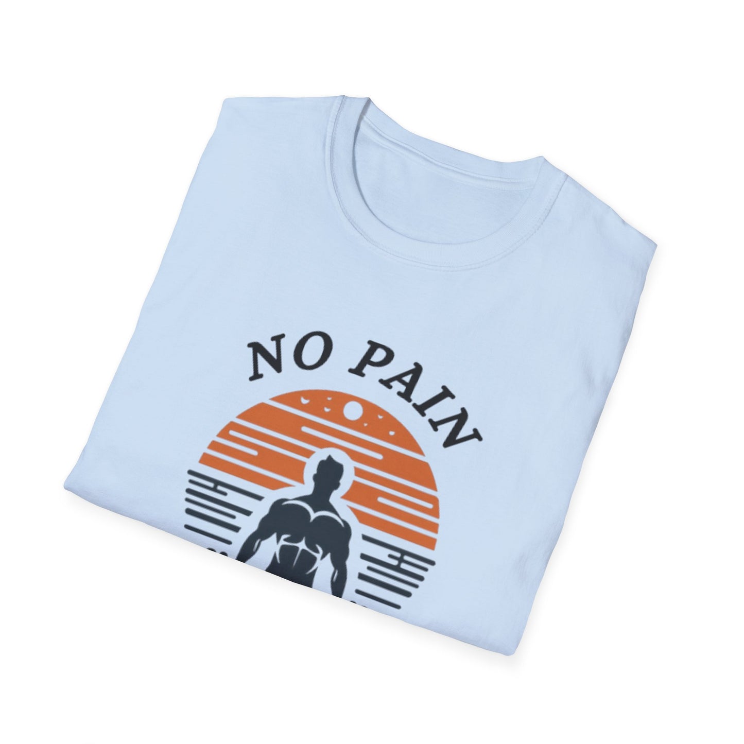 No Pain No Gain Fitness Motivation T-Shirt
