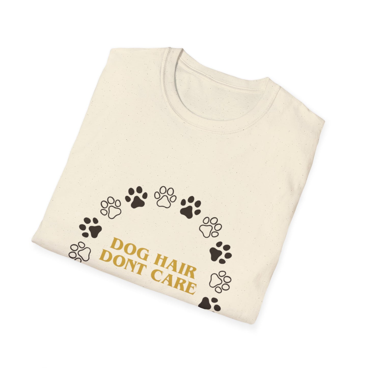 Dog Hair Dont Care Funny Pet Lover T-Shirt