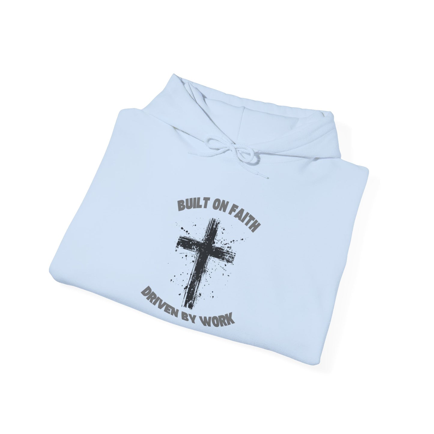 Built on Faith, Driven by Work - Christian Cross Sweatshirt