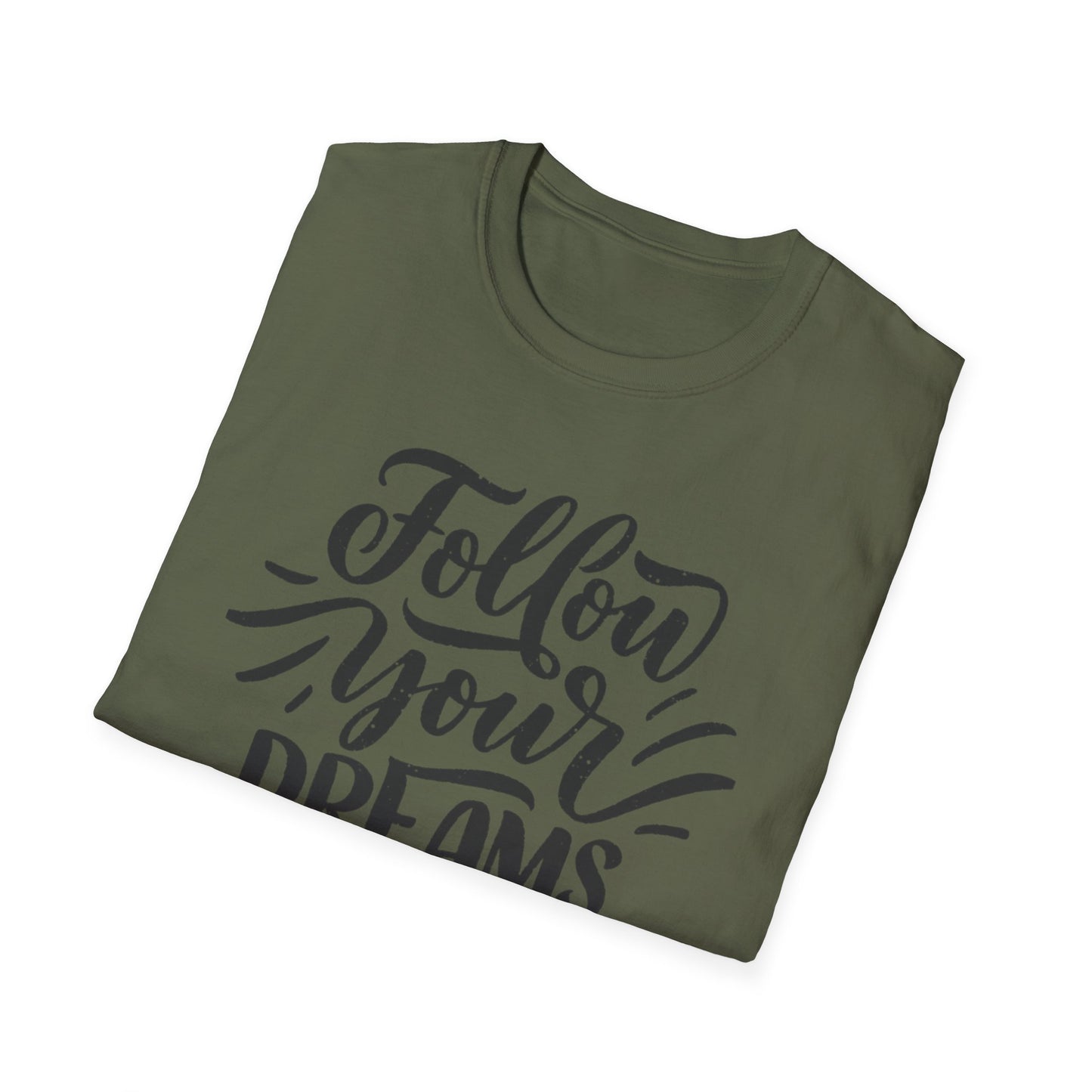 Follow Your Dreams inspirational T-Shirt