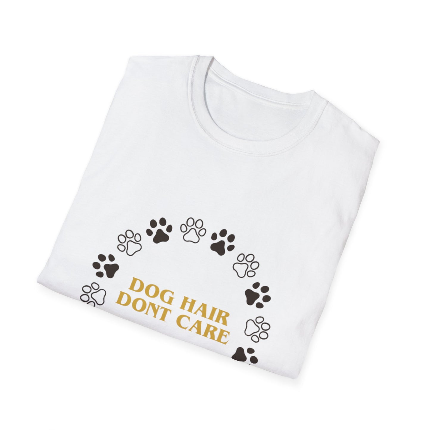 Dog Hair Dont Care Funny Pet Lover T-Shirt