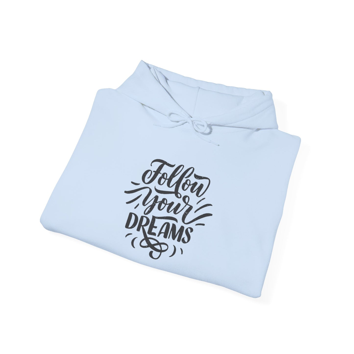 Follow Your Dreams Inspirational Sweatshirt