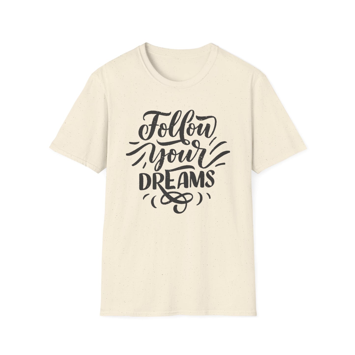 Follow Your Dreams inspirational T-Shirt