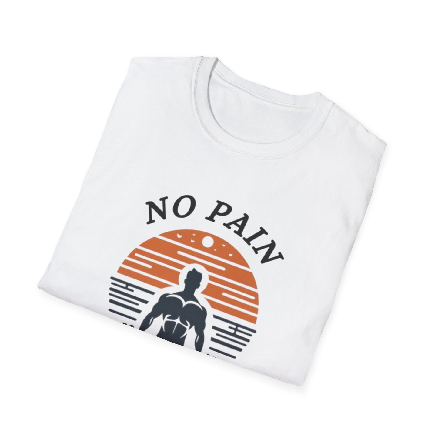No Pain No Gain Fitness Motivation T-Shirt