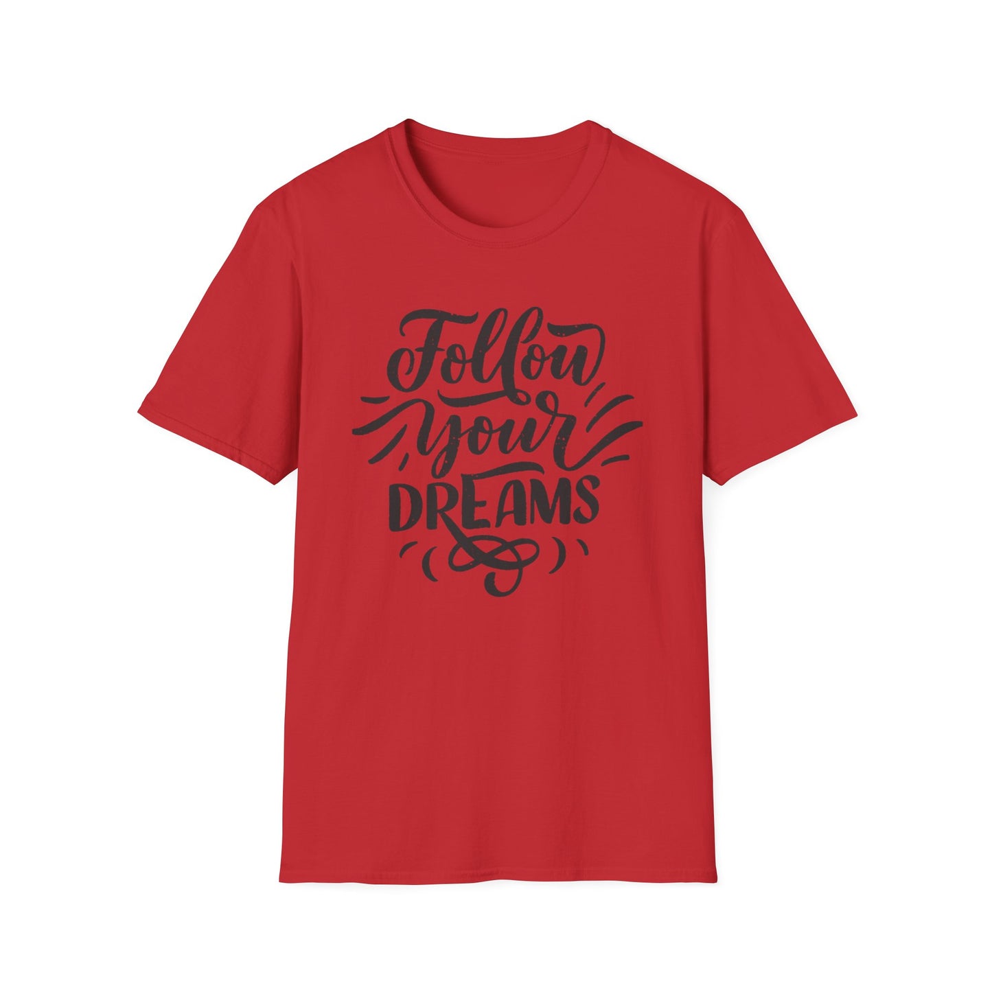 Follow Your Dreams inspirational T-Shirt