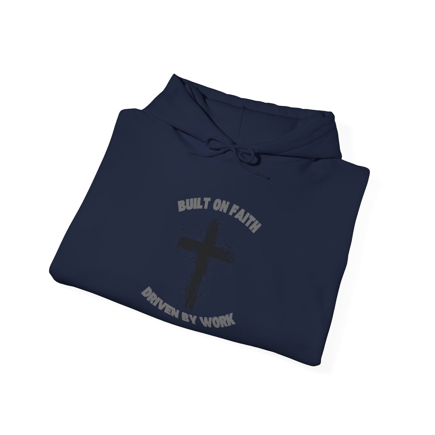 Built on Faith, Driven by Work - Christian Cross Sweatshirt